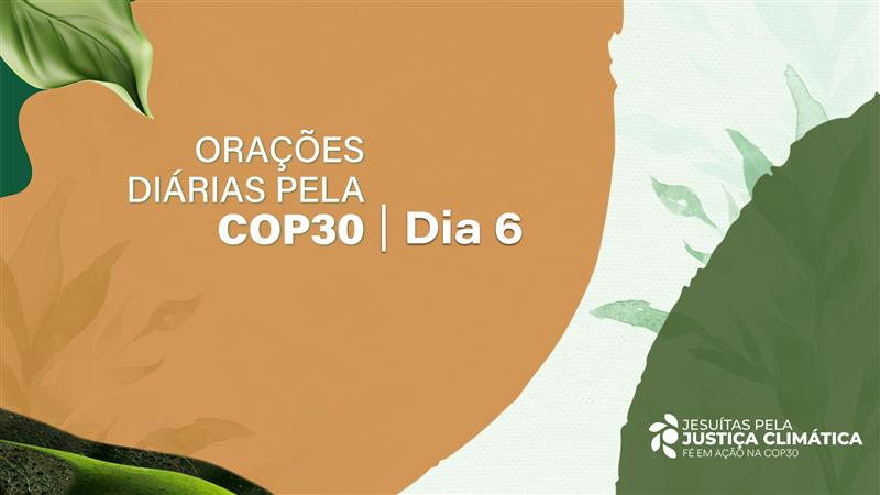 Orações Diárias pela COP30 - Dia 06
