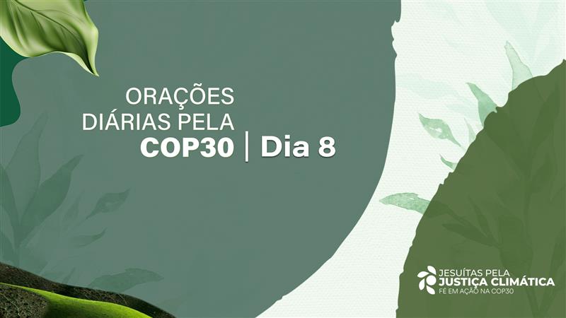 Orações Diárias pela COP30 - Dia 08