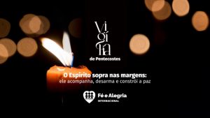 Vigília de Pentecostes de Fé e Alegria
