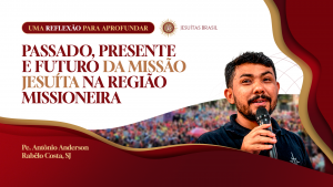 Pe. Anderson Rabêlo, SJ, reflete sobre os 400 anos das Missões Jesuítico-Guarani