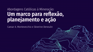 Olma integra parceria internacional que reúne abordagens católicas diante da mineração 